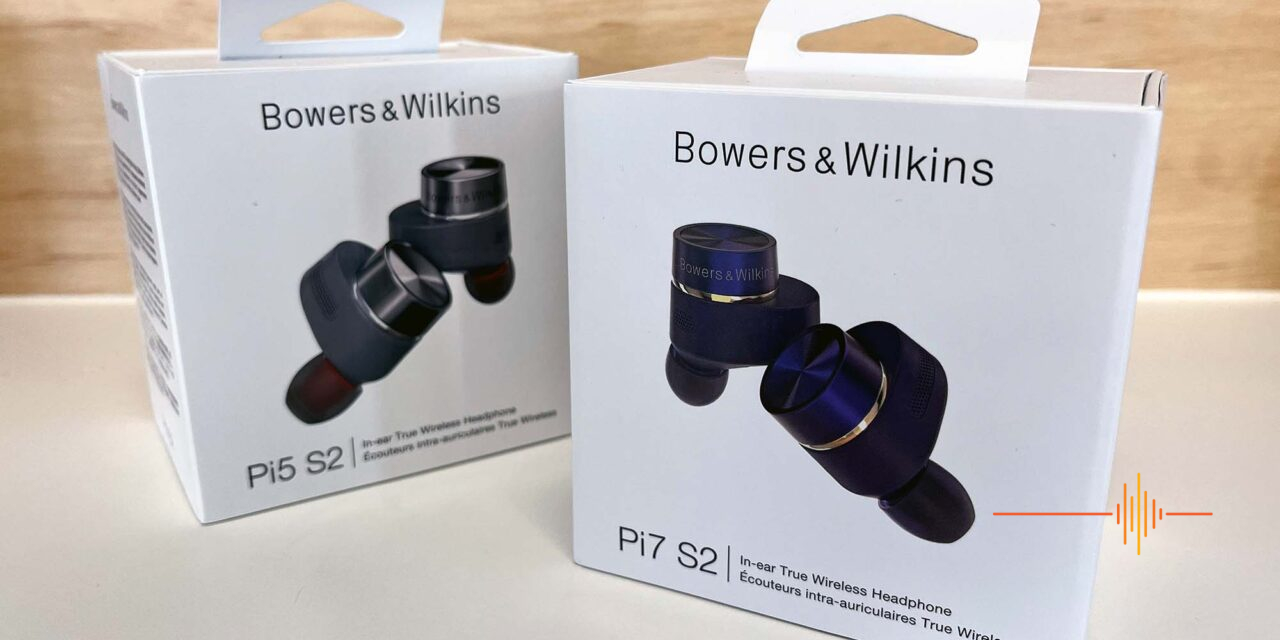 A Party in Your Ears – Bowers & Wilkins Pi5 S2 & Pi7 S2 Reviewed